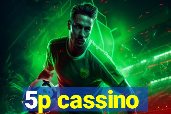 5p cassino